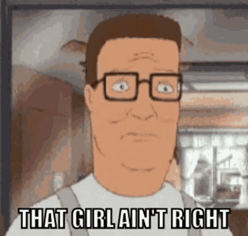 That Girl Aint Right GIF