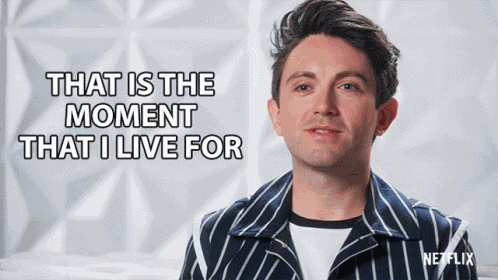 That Is The Moment That I Live For Thats Why Im Here GIF