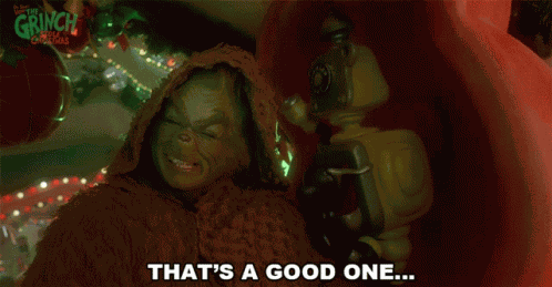 Thats A Good One That Is Rich The Grinch GIF