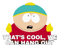 Thats Cool We Can Hang Out Eric Cartman Sticker