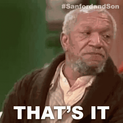 Thats It Fred G Sanford GIF