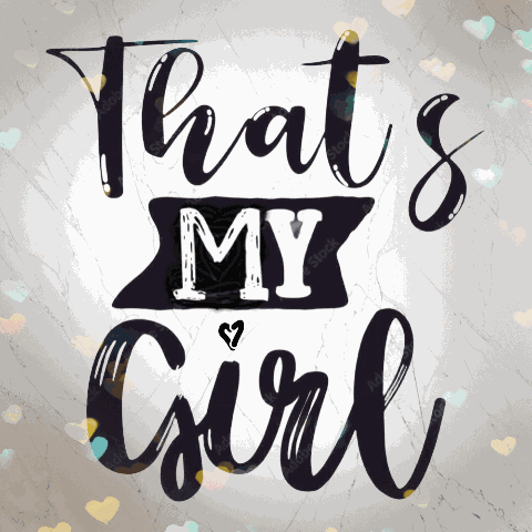 That'S My Girl Proud Of You GIF