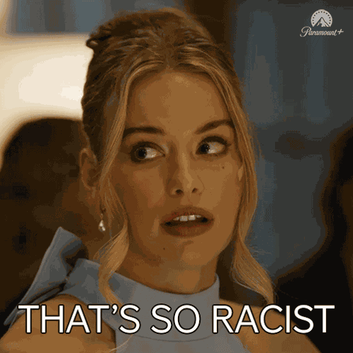 That'S So Racist Paige Mcintosh GIF