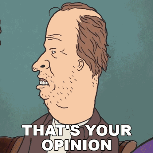Thats Your Opinion Butt-head GIF