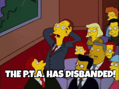 The Pta Has Disbanded The Pta Disbanded GIF