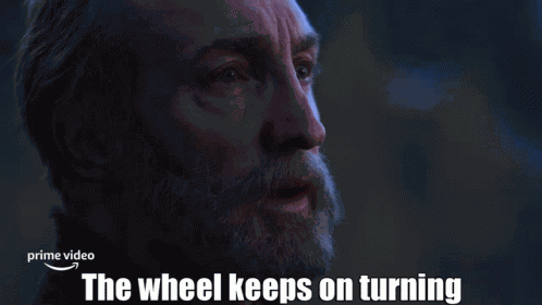 The Wheel Keeps On Turning The Wheel Weaves As The Wheel Wills GIF