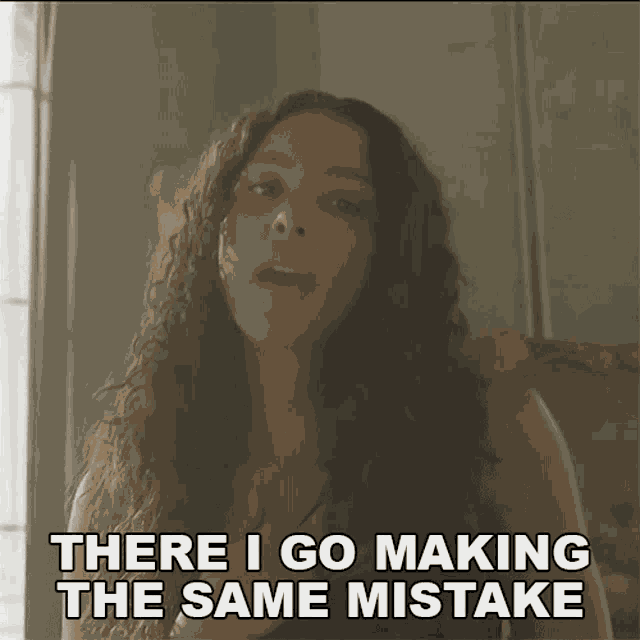 There I Go Making The Same Mistake Arlissa GIF