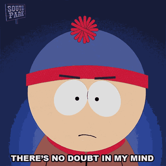 Theres No Doubt In My Mind Stan Marsh GIF