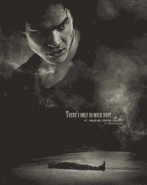 Theres Only So Much A Man Can Take Damon Salvatore Meme