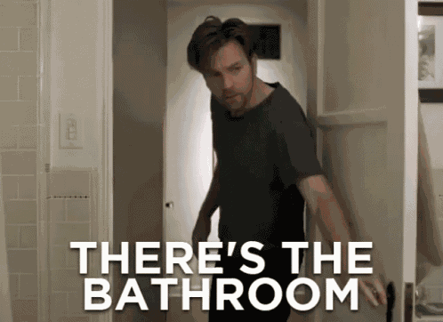 There'S The Bathroom GIF