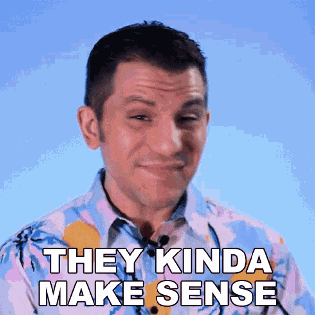 They Kinda Make Sense Shane Luis GIF