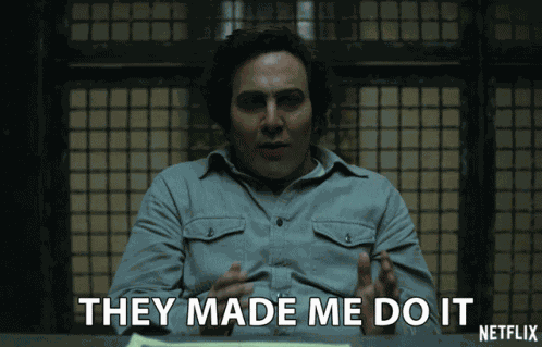 They Made Me Do It Forced GIF