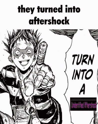 They Turned Into Aftershock GIF