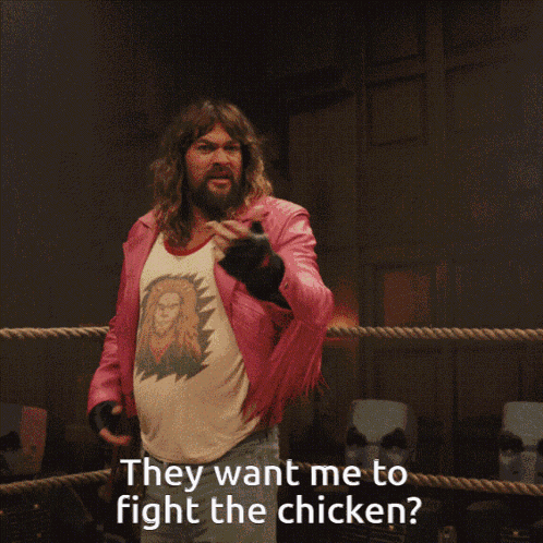 They Want Me To Fight The Chicken You Want Me To Fight The Chicken GIF