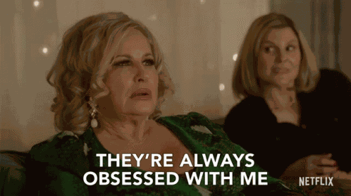 Theyre Always Obsessed With Me Aunt Sandy GIF