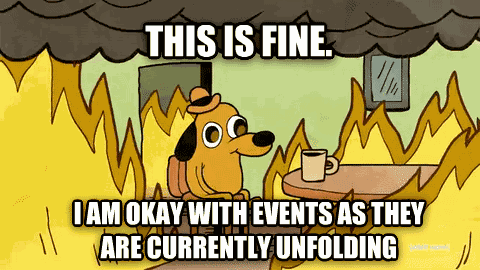 This Is Fine Fine GIF