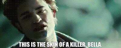 This Is The Skin Of A Killer Twilight GIF