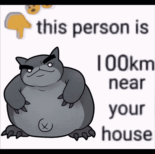 This Thing Is Km Near To Your House Your House GIF