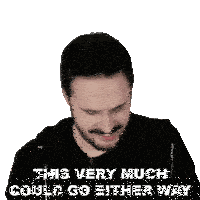 This Very Much Could Go Either Way Liam Scott Edwards Sticker