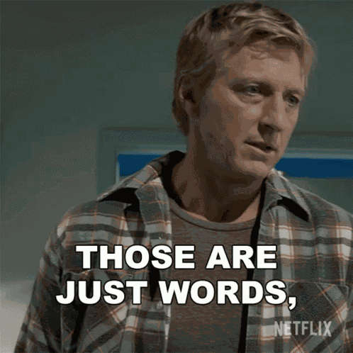 Those Are Just Words Theyre Meaningless GIF