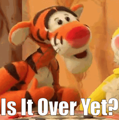 Tigger Is It Over Yet GIF