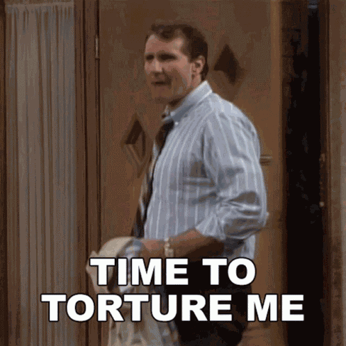 Time To Torture Me Im Home Al Bundy GIF