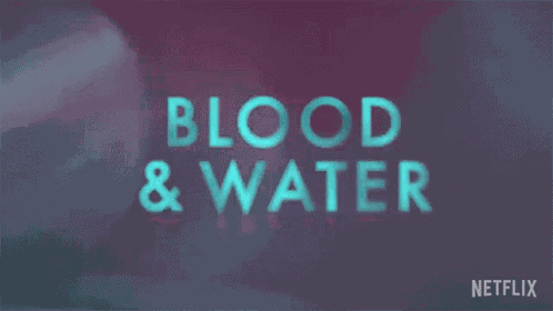 Title Blood And Water GIF