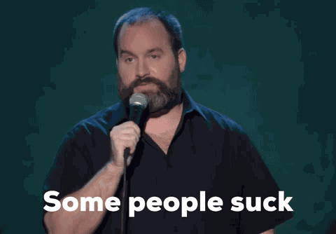 Tom Segura Some People Suck GIF