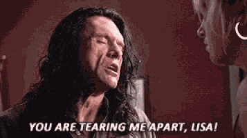 Tommy Wiseau Tearing Me Apart GIF