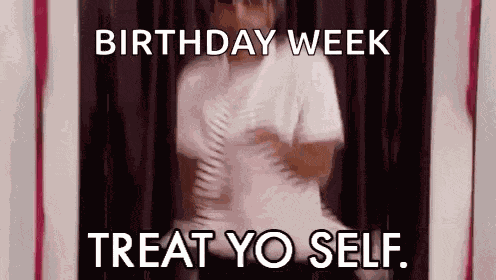 Treat Yo Self Yourself GIF