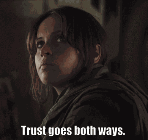 Trust Goes Both Ways Trust GIF