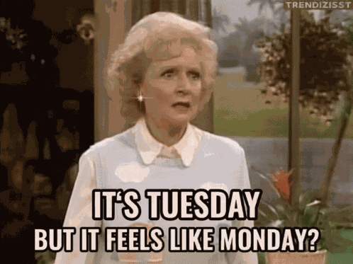 Tuesday Feels Like Monday GIF
