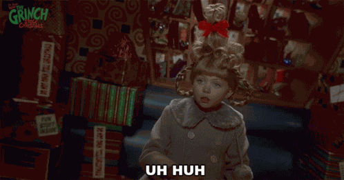 Uh Huh Cindy Lou Who GIF