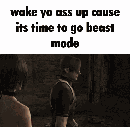 Wake Yo Ass Up Cause Its Time To Go Beast Mode Leon S Kennedy GIF