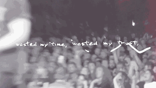 Wasted My Time Wasted My Trust Wasted My Love Real Friends GIF