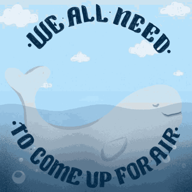We All Need To Come Up For Air Whale GIF