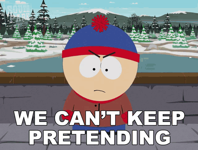 We Cant Keep Pretending Stan Marsh GIF