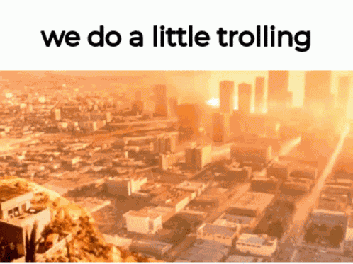 We Do A Little Trolling Trolling GIF