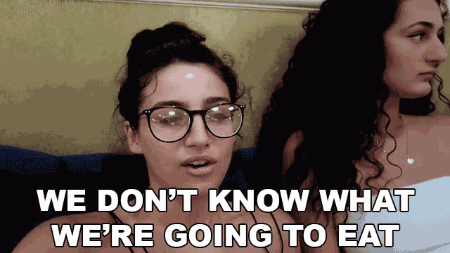 We Dont Know What Were Going To Eat Nufo GIF
