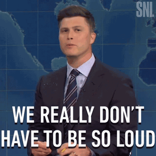 We Really Dont Have To Be So Loud Saturday Night Live GIF