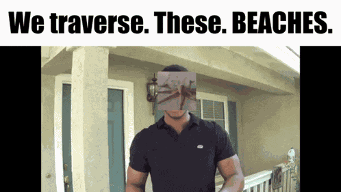 We Travese These Beaches We Traverse GIF