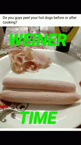 Weiner Weiner Time GIF