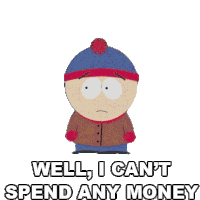 Well I Cant Spend Money Stan Marsh Sticker