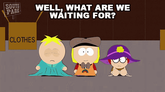 Well What Are We Waiting For Butters GIF