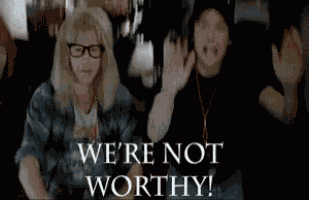 Were Not Worthy Wayne World GIF