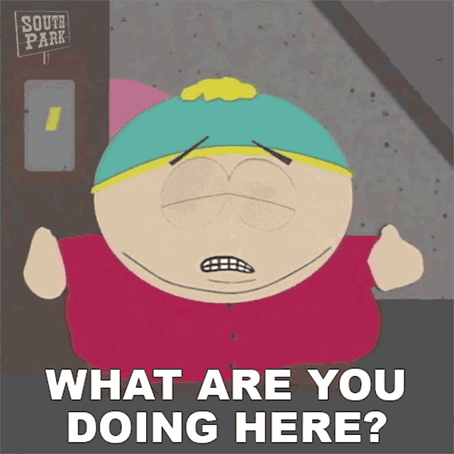 What Are You Doing Here Eric Cartman GIF