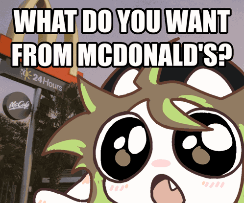 What Do You Want From Mcdonalds Mcdonald'S GIF