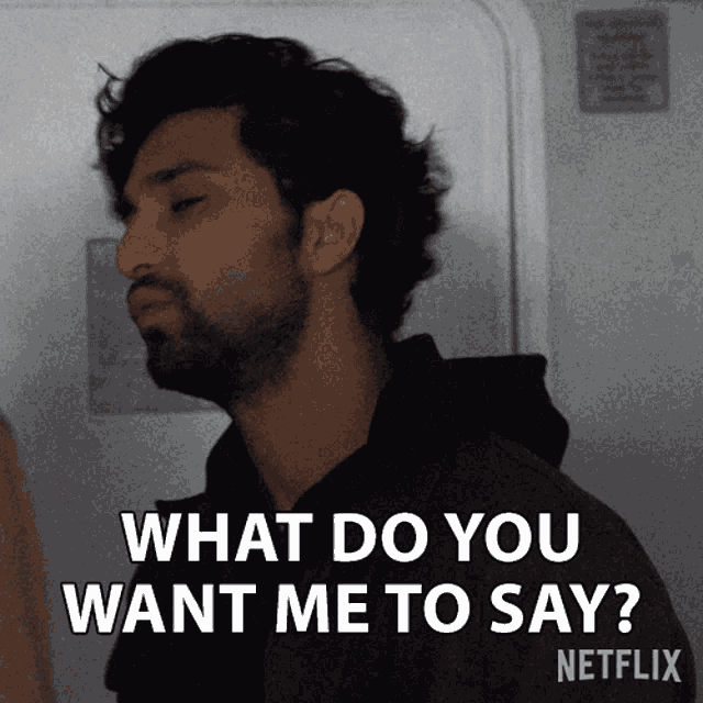 What Do You Want Me To Say Arjun Batra GIF