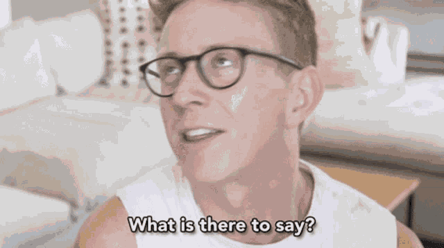 What Is There To Say What Else Can I Say GIF