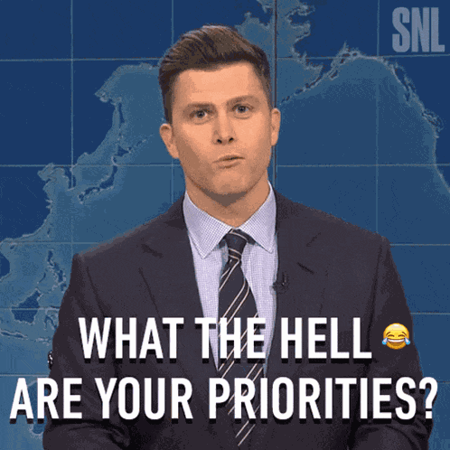 What The Hell Are Your Priorities Saturday Night Live GIF
